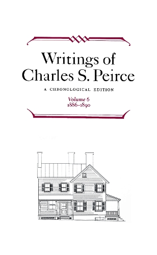 Бумажная книга «Writings of Charles S. Peirce: A Chronological Edition, Volume 6: 1886-1890», автор Чарльз С. Пирс - фото №1