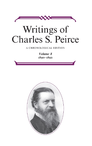 Бумажная книга «Writings of Charles S. Peirce: A Chronological Edition, Volume 8: 1890–1892», автор Чарльз С. Пирс - фото №1