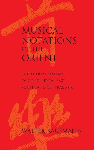 Бумажная книга «Musical Notations of the Orient: Notational Systems of Continental East, South, and Central Asia», автор Уолтер Кауфман - фото №1