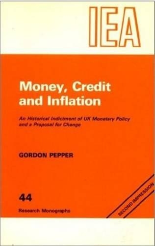 Бумажная книга «Money, Credit and Inflation: Historical Indictment of United Kingdom Monetary Policy and a Proposal for Change», автор Гордон Пеппер - фото №1