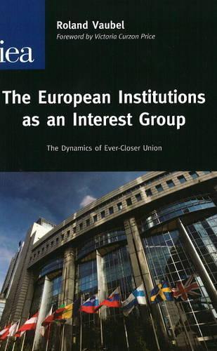 Паперова книга «European Institutions as an Interest Group: The Dynamics of Ever-Closer Union», автор Роланд Вобель - фото №1