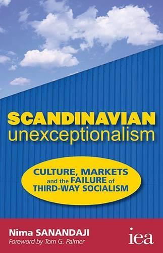 Бумажная книга «Scandinavian Unexceptionalism: Culture, Markets and the Failure of Third-Way Socialism», автор Нима Санандаджи - фото №1