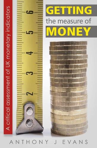 Паперова книга «Getting the Measure of Money: A critical assessment of UK monetary indicators», автор Ентоні Еванс - фото №1