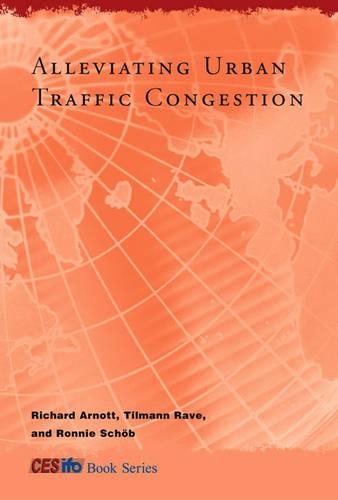 Бумажная книга «Alleviating Urban Traffic Congestion», авторов Ричард Арнотт, Ронни Шёб, Тильман Раве - фото №1