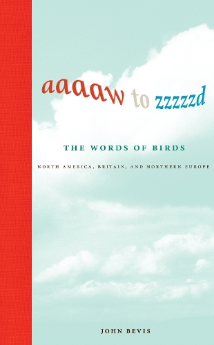 Бумажная книга «Aaaaw to Zzzzzd: The Words of Birds: North America, Britain, and Northern Europe», автор Джон Бевис - фото №1