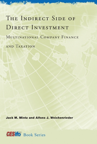Бумажная книга «The Indirect Side of Direct Investment: Multinational Company Finance and Taxation», авторов Альфонс Дж. Вайхенридер, Джек М. Минц - фото №1