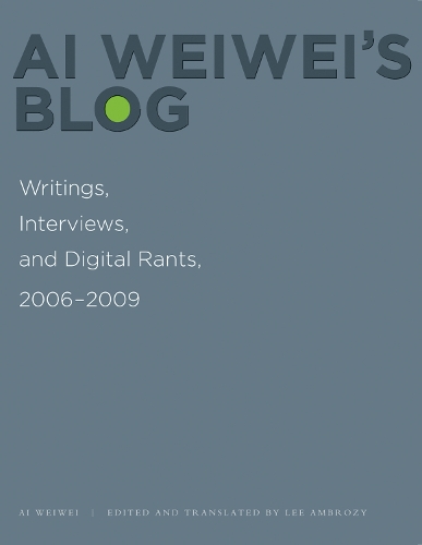 Паперова книга «Ai Weiwei's Blog: Writings, Interviews, and Digital Rants, 2006-2009», автор Вейвей Ай - фото №1