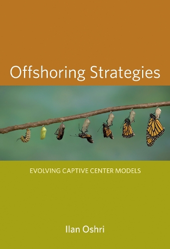 Паперова книга «Offshoring Strategies: Evolving Captive Center Models», автор Ілан Ошрі - фото №1