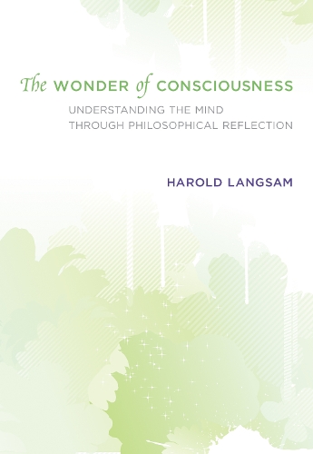 Бумажная книга «The Wonder of Consciousness: Understanding the Mind through Philosophical Reflection», автор Гарольд Лангсам - фото №1