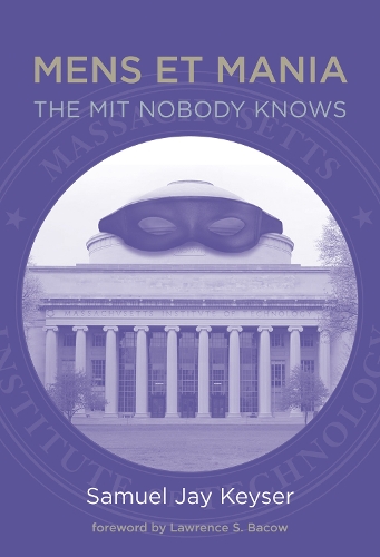 Паперова книга «Mens et Mania: The MIT Nobody Knows», автор Семюел Джей Кейзер - фото №1