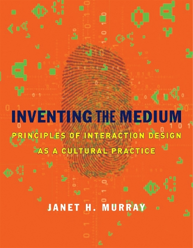 [object Object] «Inventing the Medium: Principles of Interaction Design as a Cultural Practice», автор Джанет Х. Мюррей - фото №1