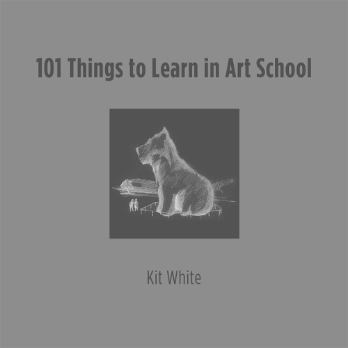 Бумажная книга «101 Things to Learn in Art School», автор Кит Уайт - фото №1