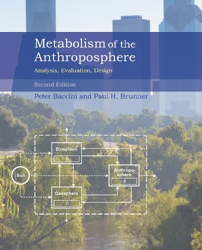 Бумажная книга «Metabolism of the Anthroposphere: Analysis, Evaluation, Design», авторов Пол Х. Бруннер, Питер Баччини - фото №1
