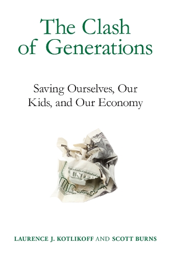 Бумажная книга «The Clash of Generations: Saving Ourselves, Our Kids, and Our Economy», авторов Лоуренс Дж. Котликофф, Скотт Бернс - фото №1