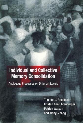 Бумажная книга «Individual and Collective Memory Consolidation: Analogous Processes on Different Levels», авторов Кристен Энн Эренбергер, Патрик Уотсон, Вэньи Чжан - фото №1