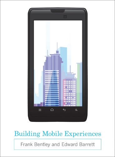 Паперова книга «Building Mobile Experiences», авторів Едвард Барретт, Френк Бентлі - фото №1
