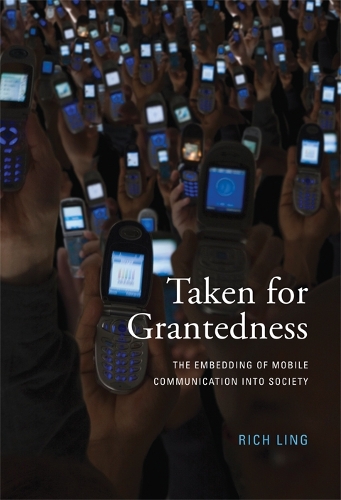 Бумажная книга «Taken for Grantedness: The Embedding of Mobile Communication into Society», автор Ричард Линг - фото №1
