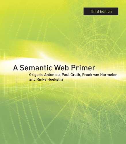 [object Object] «A Semantic Web Primer», авторов Фрэнк ван Хармелен, Григорис Антониу, Пол Грот, Ринке Хёкстра - фото №1