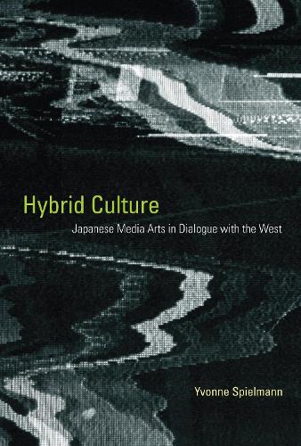 Бумажная книга «Hybrid Culture: Japanese Media Arts in Dialogue with the West», автор Ивонн Шпилманн - фото №1