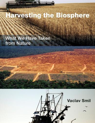 Бумажная книга «Harvesting the Biosphere: What We Have Taken from Nature», автор Вацлав Смил - фото №1