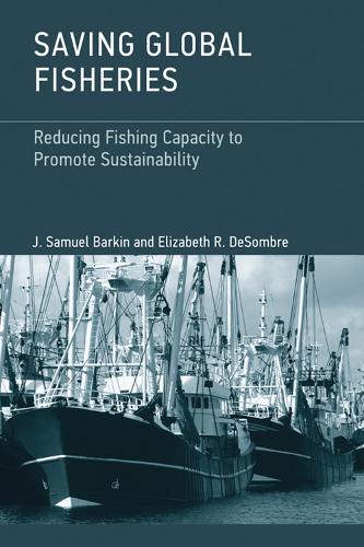 Бумажная книга «Saving Global Fisheries: Reducing Fishing Capacity to Promote Sustainability», автор Дж. Сэмюэл Баркин - фото №1