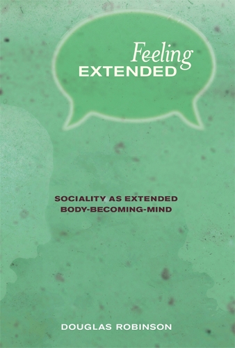 Бумажная книга «Feeling Extended: Sociality as Extended Body-Becoming-Mind», автор Дуглас Робинсон - фото №1