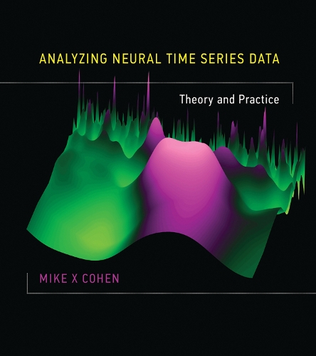 Бумажная книга «Analyzing Neural Time Series Data: Theory and Practice», автор Майк Кс. Коэн - фото №1