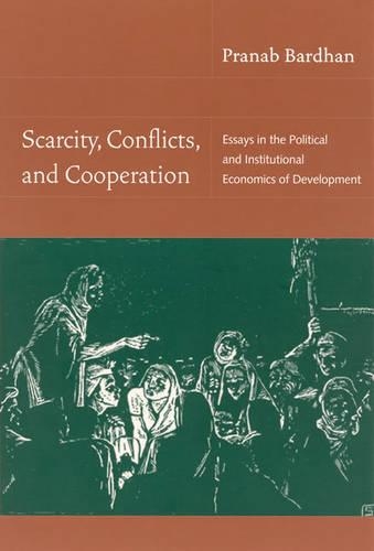 Паперова книга «Scarcity, Conflicts, and Cooperation: Essays in the Political and Institutional Economics of Development», автор Пранаб Бардхан - фото №1