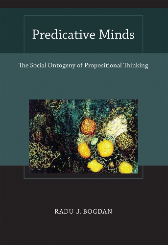 Паперова книга «Predicative Minds: The Social Ontogeny of Propositional Thinking», автор Раду Дж. Богдан - фото №1