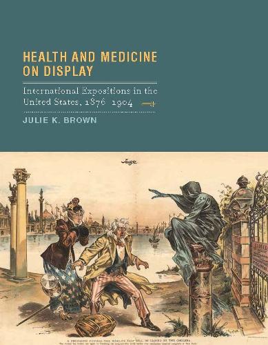Бумажная книга «Health and Medicine on Display: International Expositions in the United States, 1876-1904», автор Джули К. Браун - фото №1