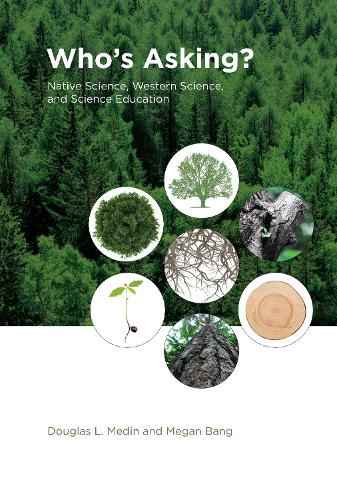 Бумажная книга «Who's Asking?: Native Science, Western Science, and Science Education», авторов Дуглас Л. Медин, Меган Бэнг - фото №1