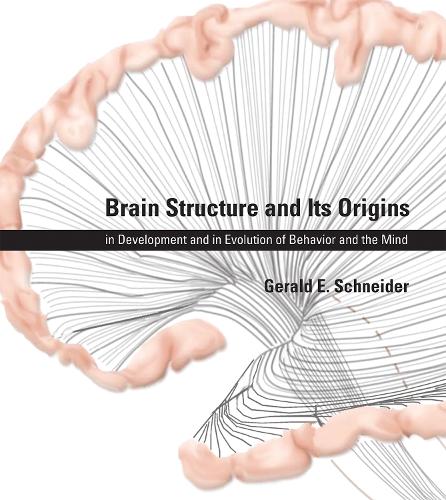 Бумажная книга «Brain Structure and Its Origins: in Development and in Evolution of Behavior and the Mind», автор Джеральд Э. Шнайдер - фото №1
