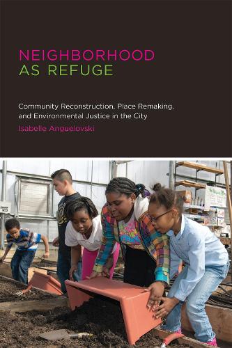 Бумажная книга «Neighborhood as Refuge: Community Reconstruction, Place Remaking, and Environmental Justice in the City», автор Изабель Ангеловски - фото №1