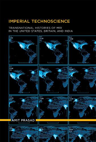 Бумажная книга «Imperial Technoscience: Transnational Histories of MRI in the United States, Britain, and India», автор Амит Прасад - фото №1
