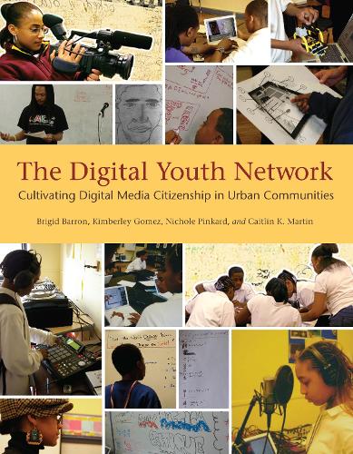 Бумажная книга «The Digital Youth Network: Cultivating Digital Media Citizenship in Urban Communities», авторов Бриджид Баррон, Кейтлин К. Мартин, Кимберли Гомес, Николь Пинкард - фото №1