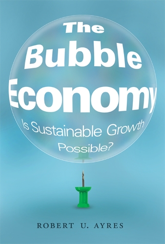 Бумажная книга «The Bubble Economy: Is Sustainable Growth Possible?», автор Роберт У. Айрес - фото №1