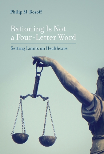 [object Object] «Rationing Is Not a Four-Letter Word: Setting Limits on Healthcare», автор Филип М. Розофф - фото №1