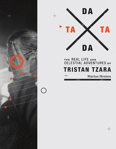 Бумажная книга «TaTa Dada: The Real Life and Celestial Adventures of Tristan Tzara», автор Мариус Хентеа - фото №1