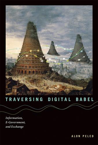 Бумажная книга «Traversing Digital Babel: Information, E-Government, and Exchange», автор Алон Пелед - фото №1