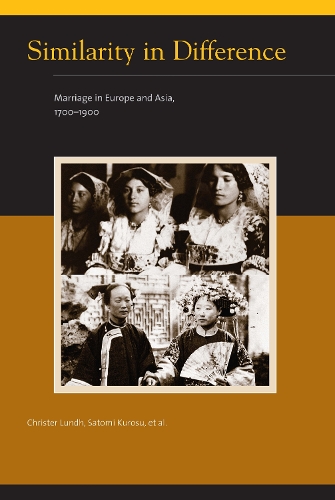 Бумажная книга «Similarity in Difference: Marriage in Europe and Asia, 1700-1900», авторов Кристер Лундх, Сатоми Куросу - фото №1