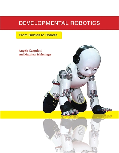 [object Object] «Developmental Robotics: From Babies to Robots», авторов Анджело Канджелози, Мэтью Шлезингер - фото №1
