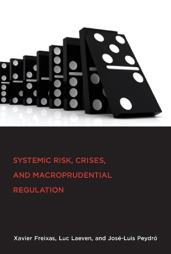 Паперова книга «Systemic Risk, Crises, and Macroprudential Regulation», авторів Хосе-Луїс Пейдро, Люк Лівен, Ксав'єр Фрейксас - фото №1