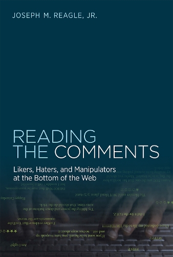 Бумажная книга «Reading the Comments: Likers, Haters, and Manipulators at the Bottom of the Web», автор Джозеф Ригл - фото №1