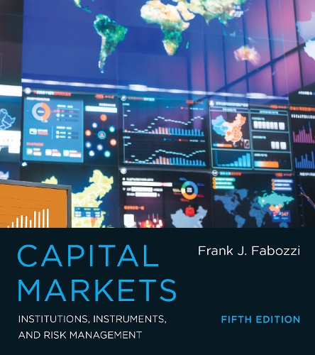 Бумажная книга «Capital Markets: Institutions, Instruments, and Risk Management», автор Фрэнк Дж. Фабоцци - фото №1