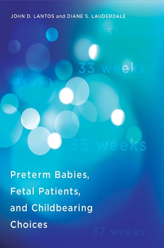 Бумажная книга «Preterm Babies, Fetal Patients, and Childbearing Choices», авторов Диана С. Лодердейл, Джон Д. Лантос - фото №1