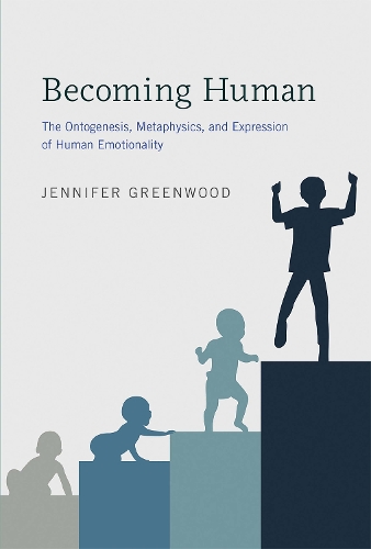 Бумажная книга «Becoming Human: The Ontogenesis, Metaphysics, and Expression of Human Emotionality», автор Дженнифер Гринвуд - фото №1