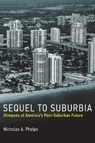 Бумажная книга «Sequel to Suburbia: Glimpses of America's Post-Suburban Future», автор Николас А. Фелпс - фото №1