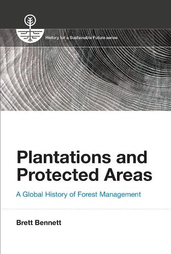 Паперова книга «Plantations and Protected Areas: A Global History of Forest Management», автор Бретт М. Беннетт - фото №1