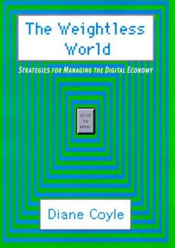 Бумажная книга «The Weightless World: Strategies for Managing the Digital Economy», автор Диана Койл - фото №1