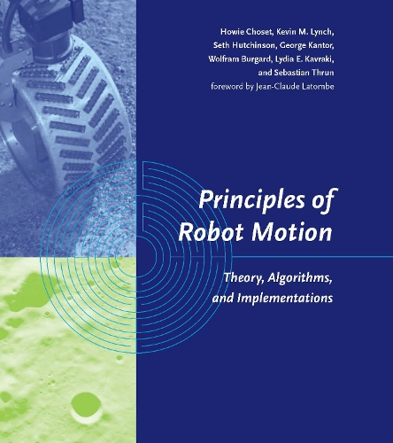 [object Object] «Principles of Robot Motion: Theory, Algorithms, and Implementations», авторів Джордж А. Кантор, Гові Чосет, Кевін М. Лінч, Лідія Е. Кавракі, Себастьян Трун, Сет Хатчінсон, Вольфрам Бургард - фото №1